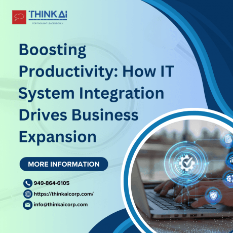 Boosting Productivity: How IT System Integration Drives Business Expansion